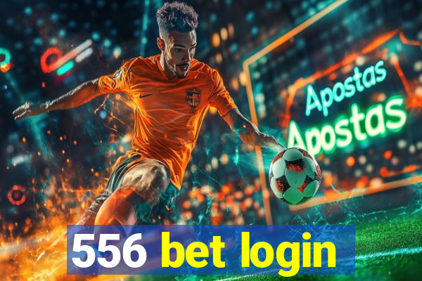 556 bet login